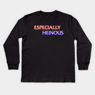 Especially Heinous Kids Long Sleeve T-Shirt